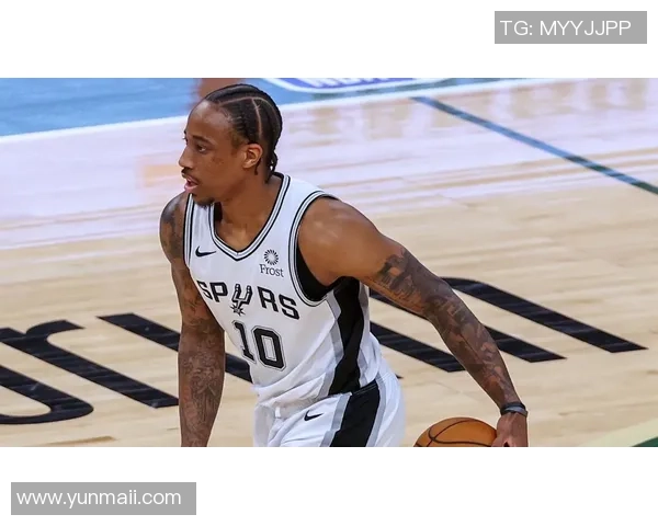 德马尔德罗赞：从潜力新星到NBA全明星的辉煌旅程